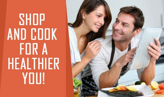 Smart shopping and cooking can make you healthier!