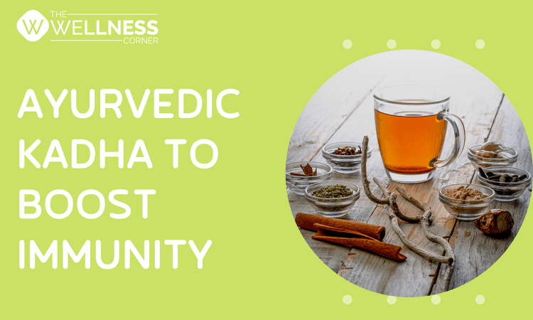 Ayurvedic Kadha to Boost Immunity During and Post-COVID-19